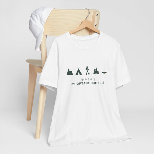 "Life is Full of Important Choices" Adventure Graphic T-Shirt